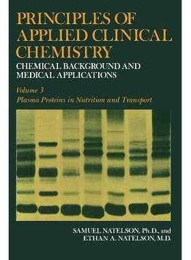 预订 Principles of Applied Clinical Chemistry: Chemical Background and Medical Applications. Volume 3: Plasma Proteins i