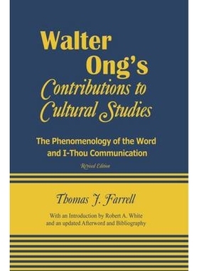预订 Walter Ongâ€™s Contributions to Cultural Studies: The Phenomenology of the Word and I-Thou Communication 沃尔特