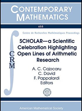 【预售】SCHOLAR--a Scientific Celebration Highlighting Open Lines of Arithmetic Research
