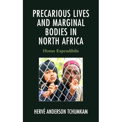 预订 Precarious Lives and Marginal Bodies in North Africa: Homo Expendibilis 北非边缘群体的生存危机: 9781793640758