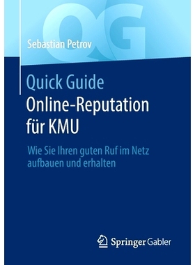 预订 Quick Guide Online-Reputation für KMU: Wie Sie Ihren guten Ruf im Netz aufbauen und erhalten: 9783658374143