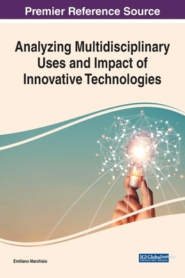 【预订】Analyzing Multidisciplinary Uses and Impact of Innovative Technologi 9781668460153