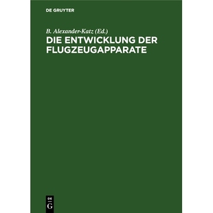 deutschen Die 预订 Patentliteratur 1879–1911 der Jahre Entwicklung 9783112695135 Flugzeugapparate vom Hand