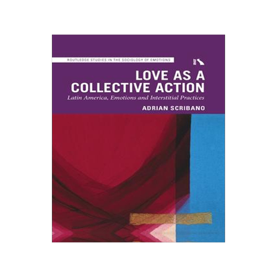 [预订]Love as a Collective Action: Latin America, Emotions and Interstitial Practices 9781032085616