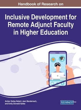 【预订】Handbook of Research on Inclusive Development for Remote Adjunct Faculty in Higher Education