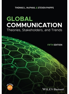 预订 Global Communication: Theories, Stakeholders and Trends, 5th Edition 全球传播：理论、利益相关者与趋势 第5版: 978111
