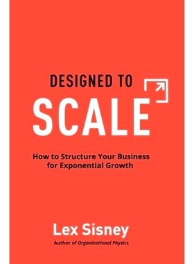 预订 Designed to Scale: How to Structure Your Business for Exponential Growth: 9780578354194