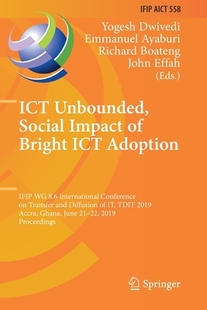 【预订】ICT Unbounded, Social Impact of Bright ICT Adoption