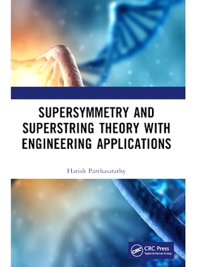 预订 Supersymmetry and Superstring Theory with Engineering Applications 超对称及超弦理论与工程应用: 9781032384122
