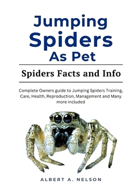 预订 Jumping Spider as Pet: A complete owners manual to jumping spider behavior, diet, healthy training and management: