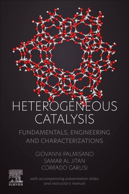 【预订】Heterogeneous Catalysis: Fundamentals, Engineering and Characterizations (with accompa 9780323898454