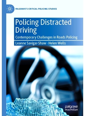 预订 Policing Distracted Driving: Contemporary Challenges in Roads Policing 对分心驾驶进行监管：道路警务的当代挑战: 9783