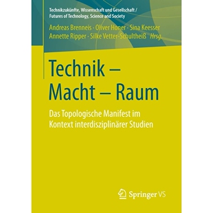 预订 Technik - Macht - Raum Das Topologische Manifest im Kontext interdisziplinärer Studien 9783658151539