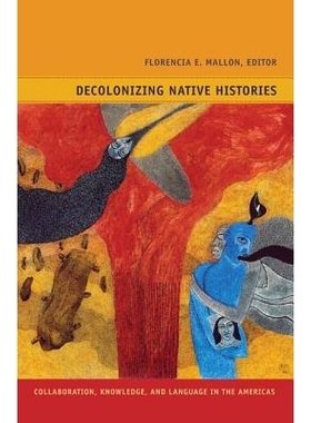预订 Decolonizing Native Histories: Collaboration, Knowledge, & Language... 土著非殖民化的历史：美洲的协作、知识与语言: