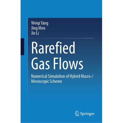 预订 Rarefied Gas Flows Numerical Simulation of Hybrid Macro-/Mesoscopic Scheme 稀薄气体流动：宏观 / 介观混合格式的数值