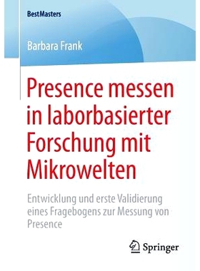 预订 Presence messen in laborbasierter Forschung mit Mikrowelten: Entwicklung und erste Validierung eines Fragebogens zu