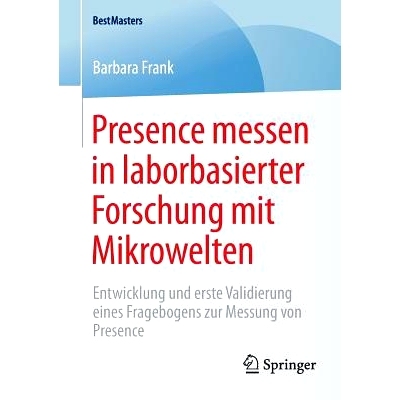 预订 Presence messen in laborbasierter Forschung mit Mikrowelten: Entwicklung und erste Validierung eines Fragebogens zu