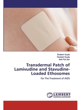 预订 Transdermal Patch of Lamivudine and Stavudine-Loaded Ethosomes: 9786200788641