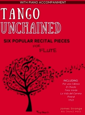 预订 Tango Unchained: Six Popular Recital Pieces for Flute: 9790708162728