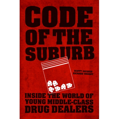 预订 Code of the Suburb: Inside the World of Young Middle-Class Drug Dealers 郊区潜规则：揭秘中产*年轻毒贩者的世界（平装
