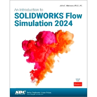 预订 An Introduction to SOLIDWORKS Flow Simulation 2024 SOLIDWORKS 流动仿真2024导论: 9781630576479