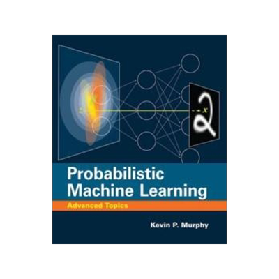 现货 Probabilistic Machine Learning: Advanced Topics 9780262048439