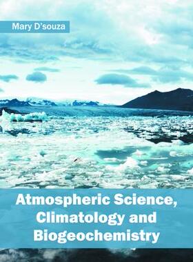 [预订]Atmospheric Science, Climatology and Biogeochemistry 9781682862810