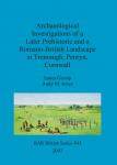 [预订]Archaeological Investigations of a Later Prehistoric and a Romano-British Landscape at Tremough, Pen 9781407301242