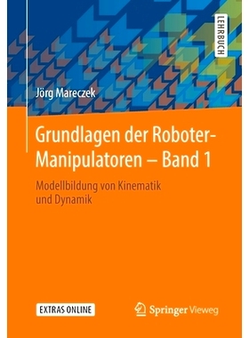 预订 Grundlagen Der Roboter-Manipulatoren - Band 1: Modellbildung Von Kinematik Und Dynamik