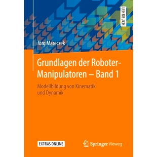 预订 Grundlagen Der Roboter-Manipulatoren - Band 1: Modellbildung Von Kinematik Und Dynamik
