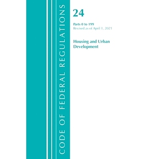 Code Revised Title and Development Housing 199 联邦法规：Ti 2021 Federal Regulations April Urban 预订