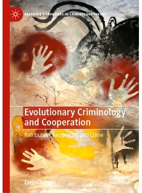 预订 Evolutionary Criminology and Cooperation: Retribution, Reciprocity, and Crime 进化犯罪学与合作：惩罚、互惠与犯罪: 9
