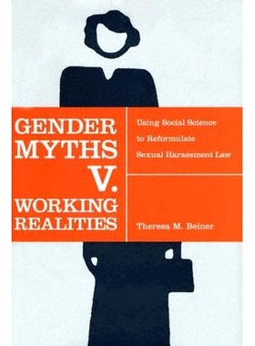 预订 Gender Myths V. Working Realities: Using Social Science to Reformulate Sexual Harassment Law: 9780814799178