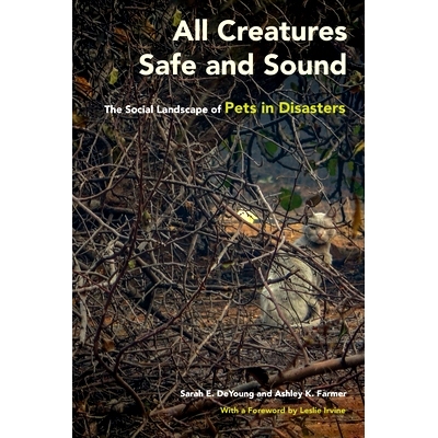 预订 All Creatures Safe and Sound: The Social Landscape of Pets in Disasters: 9781439919750