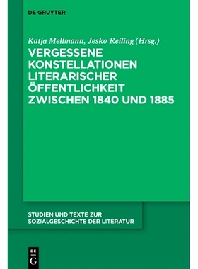 预订 Vergessene Konstellationen literarischer Öffentlichkeit zwischen 1840 und 1885 1840 年* 1885 年间被文学界遗忘的星