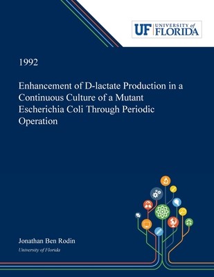 【预订】Enhancement of D-lactate Production in a Continuous Culture of a Mutant Escherichia Coli Through Periodic ...