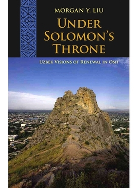 预订 Under Solomon’s Throne: Uzbek Visions of Renewal in Osh: 9780822961772