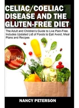 预订 Celiac/ Coeliac Disease and the Gluten-Free Diet: The Adult and Children’s Guide to Live Pain-Free. Includes Updat