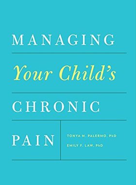 【预订】Managing Your Child’s Chronic Pain