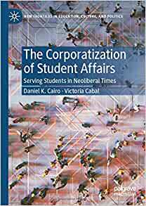 【预订】The Corporatization of Student Affairs 9783030881276