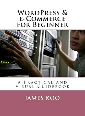 预订 WordPress & e-Commerce for Beginner: A Practical and Visual Guidebook: 9781974552856