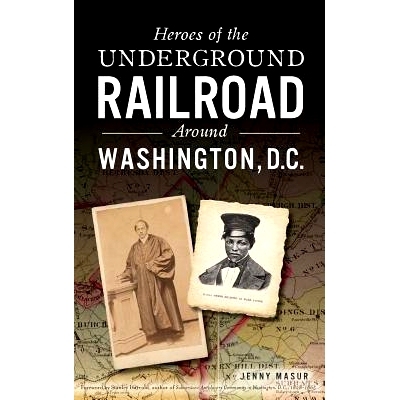 预订 Heroes of the Underground Railroad Around Washington, D.C.: 9781540237309