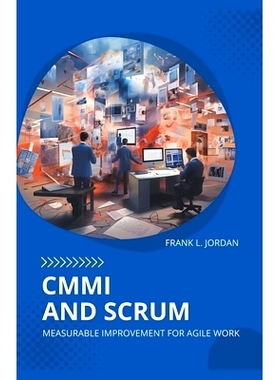 预订 CMMI and Scrum: Measurable Improvement for Agile Work