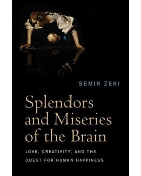 预订 Splendors and Miseries of the Brain - Love, Creativity, and the Quest for Human Happiness 大脑的显赫与痛苦: 9781405