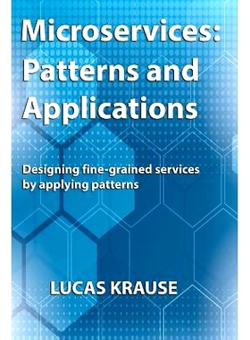 预订 Microservices: Patterns and Applications: Designing fine-grained services by applying patterns: 9780692424278