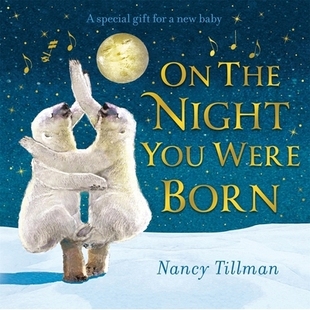 预订 On the Night You Were Born: A Special Gift for a New Baby 在你出生的那天晚上: 9781529095685