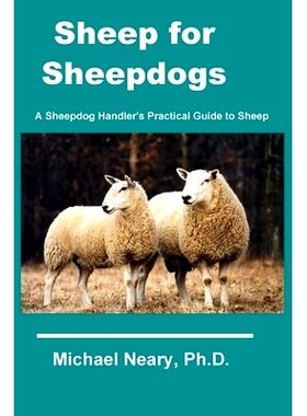 预订 Sheep for Sheepdogs: A Sheepdog Handler’s Practical Guide to Sheep: 9780983484547