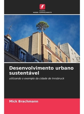 预订 Desenvolvimento urbano sustentável: utilizando o exemplo da cidade de Innsbruck: 9786209167492