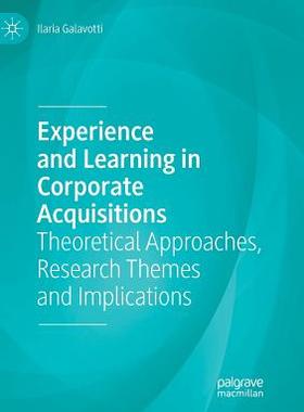 【预订】Experience and Learning in Corporate Acquisitions: Theoretical Approaches, Research Themes and Implications