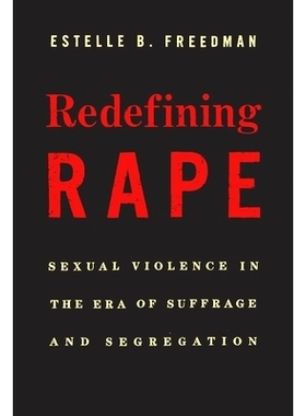 预订 Redefining Rape: Sexual Violence in the Era of Suffrage and Segregation: 9780674088115